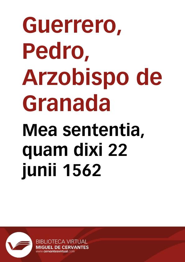 Mea sententia, quam dixi 22 junii 1562 | Biblioteca Virtual Miguel de Cervantes