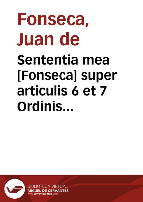 Sententia mea [Fonseca] super articulis 6 et 7 Ordinis sacramento quam dixi primo die octobris 1562. | Biblioteca Virtual Miguel de Cervantes