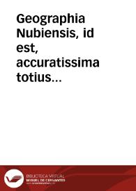 Geographia Nubiensis, id est, accuratissima totius Orbis in septem climata divisi descriptio, continens praesertim exactam universae Asiae et Africae... explicationem. Recens ex arabico in latinum versa a Gabriele Sionita... et Joanne Hesronita... [De nonnullis orientalium urbibus, necnon indigenarum religione ac moribus tractatus brevis a Gabriele Sionita... ac Ioanne Hesronita... Nubiensi Geographiae adiectus]. Parisiis, ex typographia Hyeronimi Blageart... MDCXIX | Biblioteca Virtual Miguel de Cervantes