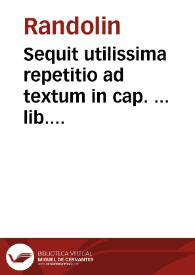 Portada:Sequit utilissima repetitio ad textum in cap. ... lib. 3, tt{486}. 23 Decretalium. De solutionibus / de Randolin.