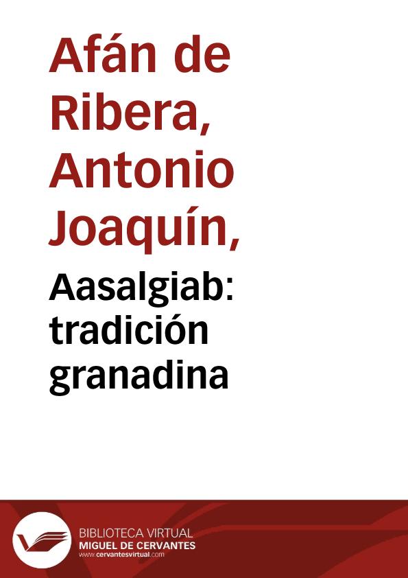 Aasalgiab : tradición granadina | Biblioteca Virtual Miguel de Cervantes