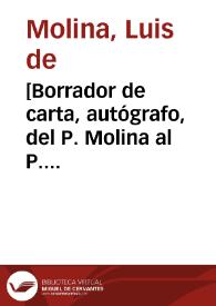 Portada:[Borrador de carta, autógrafo, del P. Molina al P. General. Observaciones a algunas proposiciones del Ratio Studiorum].