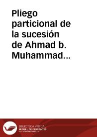 Portada:Pliego particional de la sucesión de Ahmad b. Muhammad al-Ruffa