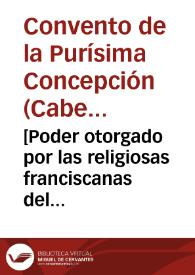 Portada:[Poder otorgado por las religiosas franciscanas del Convento de la Purísima Concepción de la villa de Cabeza de Buey para efectuar las cuentas].