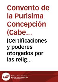 Portada:[Certificaciones y poderes otorgados por las religiosas franciscanas del Convento de la Purísima Concepción de la villa de Cabeza de Buey para efectuar las cuentas].