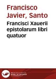 Portada:Francisci Xauerii epistolarum libri quatuor / ab Horatio Tursellino ... in latinum conuersi ex hispano...