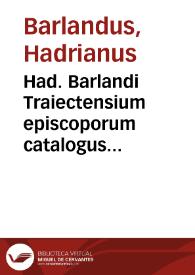 Portada:Had. Barlandi Traiectensium episcoporum catalogus &amp; res gestae
