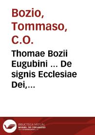 Portada:Thomae Bozii Eugubini ... De signis Ecclesiae Dei, tomi secundi pars altera : continens 5 libros posteriores...