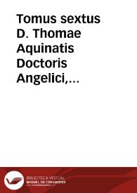 Portada:Tomus sextus D. Thomae Aquinatis Doctoris Angelici, Scriptum complectens in primum et secundum Sententiarum Magistri Petri Lombardi...