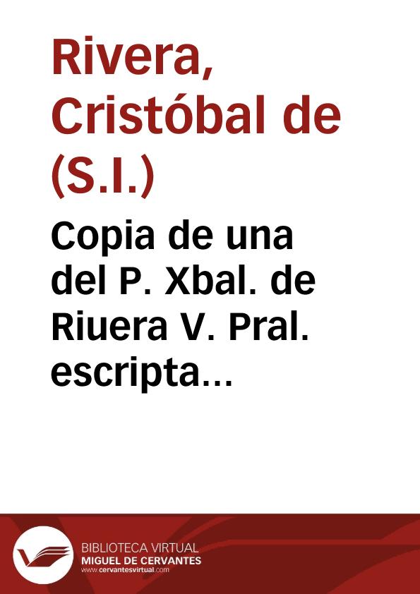 Copia de una del P. Xbal. de Riuera V. Pral. escripta en Auila 29 de junio 1593 | Biblioteca Virtual Miguel de Cervantes