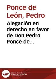 Portada:Alegación en derecho en favor de Don Pedro Ponce de Leon, sobre el negocio de Baylen / por el licenciado Lorenço Polo...