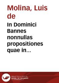 Portada:In Dominici Bannes nonnullas propositiones quae in eius Commentariis in Primam Partem et in 2am. 2ae. Sancti Thomae notata sunt, censura