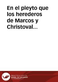 Portada:En el pleyto que los herederos de Marcos y Christoval Fucar tratan con los bienes de Pedro Veneroso y Bartolome Molinari sus administradores, que esta visto por los señores Don Iuan Bautista de la Rea, Don Gregorio Lopez de Mendizabal, Don Diego de Ribera, Don Iuan de Santelizes ...