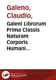Portada:Galeni Librorum Prima Classis Naturam Corporis Humani hoc est elementa, temperaturas, humores, structurae habitudinis ...