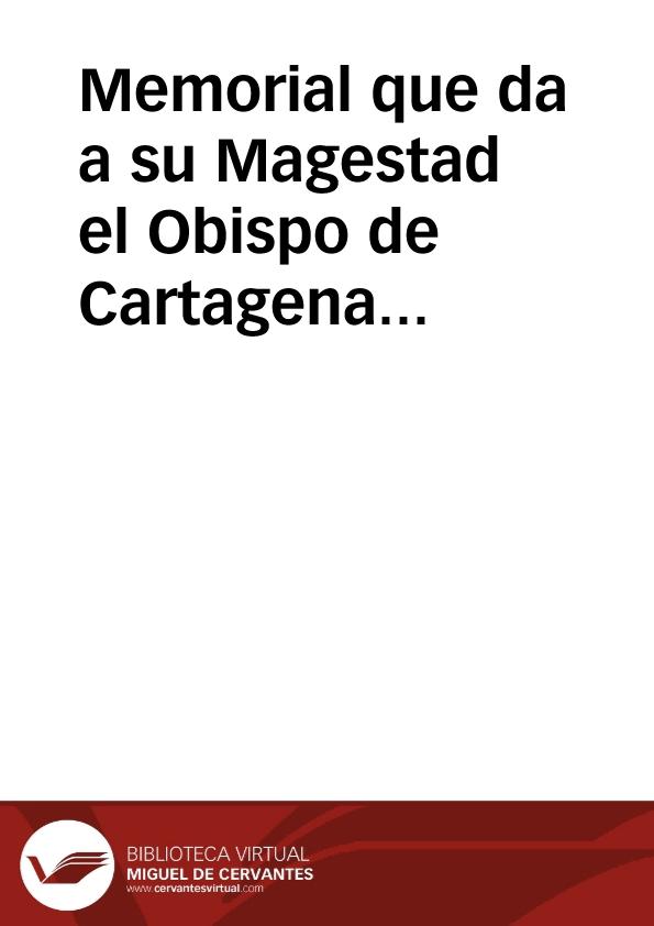 Memorial que da a su Magestad el Obispo de Cartagena Don Luis Belluga de su Consejo sobre los acrecimientos e impuestos en la sal... | Biblioteca Virtual Miguel de Cervantes