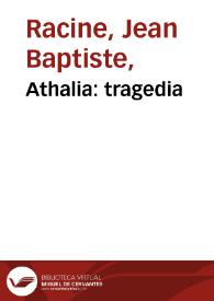 Portada:Athalia : tragedia / de Juan Racine; traducida del francés en verso castellano por D. Eugenio de Llaguno y Amírola