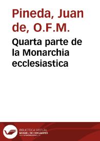 Portada:Quarta parte de la Monarchia ecclesiastica / compuesto por fray Iuan de Pineda...
