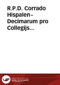 R.P.D. Corrado Hispalen~ Decimarum pro Collegijs Societatis Iesus contra Capitulum Memoriale / [Joannes Naldus]