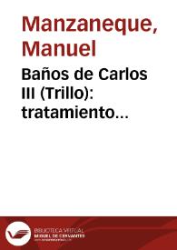 Portada:Baños de Carlos III (Trillo) : tratamiento hidro-termal del neurosismo y la neurastenia / por D. Manuel Manzaneque...