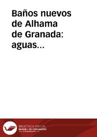 Portada:Baños nuevos de Alhama de Granada : aguas nitrogenadas, sulfhídricas, termales radioactivas...