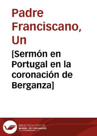 Portada:[Sermón en Portugal en la coronación de Berganza] / [por un padre franciscano]