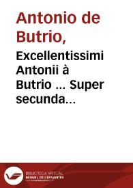 Portada:Excellentissimi Antonii à Butrio ... Super secunda secundi Decretalium commentarij ... tomus quartus