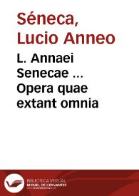 Portada:L. Annaei Senecae ... Opera quae extant omnia / Coelii Secundi Curionis vigilantissima cura castigata...