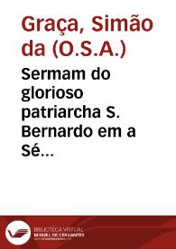 Portada:Sermam do glorioso patriarcha S. Bernardo em a Sé Primacial de Goa / pregado pello ... Fr. Simam da Graça...