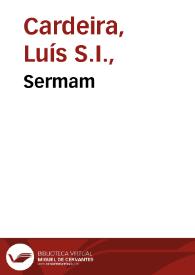 Portada:Sermam / que pregou na dominica in albis no Collegio de Euora da Companhia de Jesus o R.P. Mestre Luis Cardeyra...