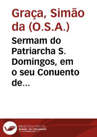Portada:Sermam do Patriarcha S. Domingos, em o seu Conuento de Baçaim / pregado pello M.R.P. Presentado Fr. Simaõ da Graça...