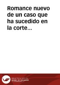 Portada:Romance nuevo de un caso que ha sucedido en la corte de Madrid : dase cuenta como unos judios azotando, arrastrando, y queriendo quemar en un brasero à un Santissimo Christo ... y fue bastante para que se convirtieran, sucediò en este año de 1753