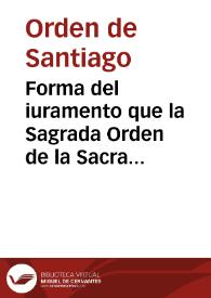 Portada:Forma del iuramento que la Sagrada Orden de la Sacra Religion, y Inclita Cavalleria del glorioso Apostol Santiago, en continuacion de lo que siempre ha hecho, tenido, y professado, haze, y establece en la Real Capilla del Rey ... Felipe Quarto el Magno ... al mysterio de la siempre pura, è immaculada Concepcion de la Virgen Santissima...