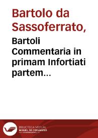 Portada:Bartoli Commentaria in primam Infortiati partem... / D. Petri Pauli Parisij ... non paucis additionibus nuper illustrata, accuratéque castigata