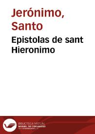 Portada:Epistolas de sant Hieronimo / [nueuamête traduzidas de latî en lêgua castellana ... por el Bachiller Iuã de Molina...]