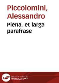 Portada:Piena, et larga parafrase / di M. Alessandro Piccolomini, nel secondo libro della Retorica d'Aristotele à Theodette...