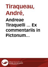 Portada:Andreae Tiraquelli ... Ex commentariis in Pictonum consuetudines sectio, De legibus connubialibus, &amp; iure maritali... ; tomus secundus...