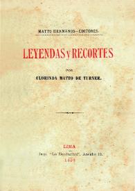 Leyendas y recortes / por Clorinda Matto de Turner | Biblioteca Virtual Miguel de Cervantes