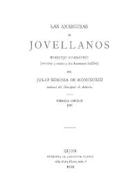 Las amarguras de Jovellanos : bosquejo biográfico (con notas y setenta y dos documentos inéditos) / por Julio Somoza de Montsoriu