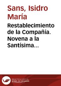 Restablecimiento de la Compañía. Novena a la Santísima Trinidad / texto recopilado por el p. Isidro María Sans, procedente del "Diario" de M. Luengo | Biblioteca Virtual Miguel de Cervantes