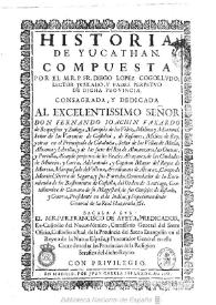 Portada:Historia de Yucathan / compuesta por... Fr. Diego Lopez de Cogolludo...; sacala a luz... Fr. Francisco de Ayeta...