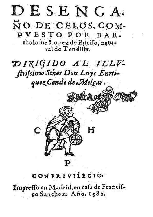 Desengaño de celos / compuesto por Bartholome Lopez de Enciso, natural de Tendilla... | Biblioteca Virtual Miguel de Cervantes