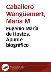 Eugenio María de Hostos. Apunte biográfico / María Caballero Wangüemert | Biblioteca Virtual Miguel de Cervantes