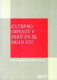 Extremo Oriente y Perú en el siglo XVI [Fragmento] / Fernando Iwasaki Cauti | Biblioteca Virtual Miguel de Cervantes