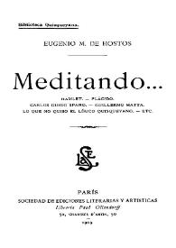 Portada:Meditando... : Hamlet ; Plácido ; Carlos Guido Spano ; Guillermo Matta ; Lo que no quiso el lírico quisqueyano