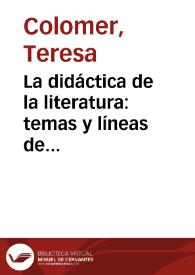 La didáctica de la literatura: temas y líneas de investigación e innovación / Teresa Colomer | Biblioteca Virtual Miguel de Cervantes