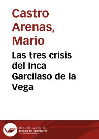 Las tres crisis del Inca Garcilaso de la Vega / Mario Castro Arenas | Biblioteca Virtual Miguel de Cervantes