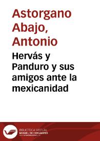 Portada:Hervás y Panduro y sus amigos ante la mexicanidad / Antonio Astorgano Abajo