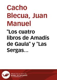 Portada:\"Los cuatro libros de Amadís de Gaula\" y \"Las Sergas de Esplandián\": los textos de Garci Rodríguez de Montalvo / José Manuel Cacho Blecua