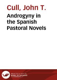 Androgyny in the Spanish Pastoral Novels / John T. Cull | Biblioteca Virtual Miguel de Cervantes