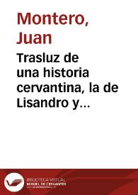 Portada:Trasluz de una historia cervantina, la de Lisandro y Leonida (\"Galatea\", libro I) / Juan Montero